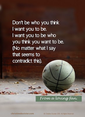 Photo of a basketball and quote about being who you are.